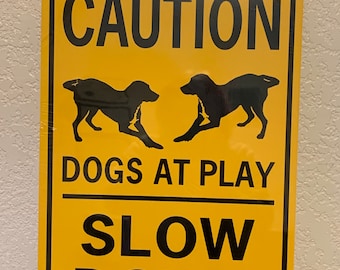 Caution Dogs at Play Sign 12x18 inches