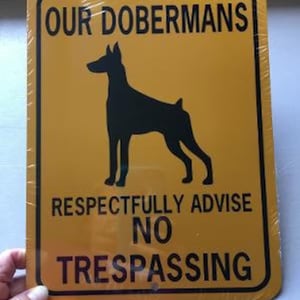 PLURAL Our Dobermans Respectfully Advise No Trespassing    Funny  Aluminum  Yard Sign