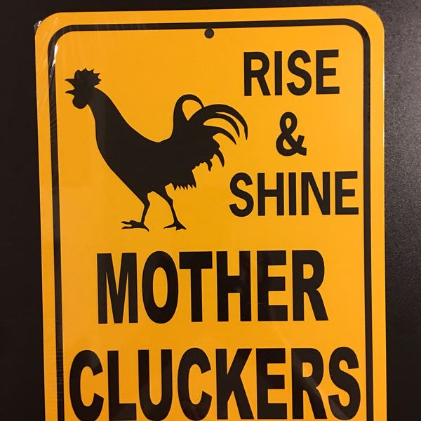 Rise and Shine Mother Cluckers Chicken Sign, metal aluminum sign. gift for Grandpa, Papa, Dad, Papaw. gift for mother, mom, chicken coopcoop