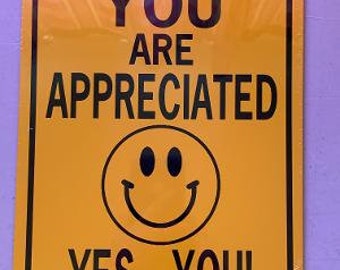 You Are Appreciated Yes You! 9x12 Funny Aluminum Yard Sign
