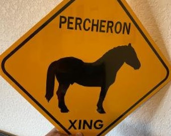Percheron Xing  Sign Aluminum  draft  Horse Crossing