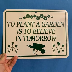 To Plant a Garden is to Believe in Tomorrow HORIZONTAL  Funny Garden Yard Sign Aluminum