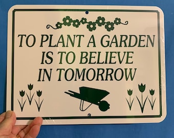 To Plant a Garden is to Believe in Tomorrow HORIZONTAL  Funny Garden Yard Sign Aluminum
