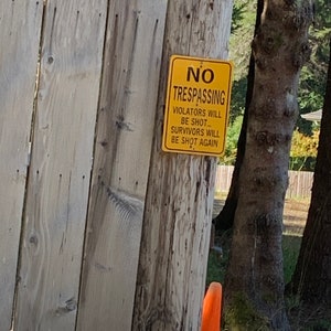No Trespassing Violators will be shot survivors will be shot again b/w Funny Aluminum Sign image 2