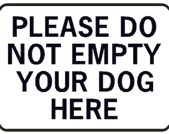Please Do Not Empty Your Dog Here wo Funny Sign Aluminum