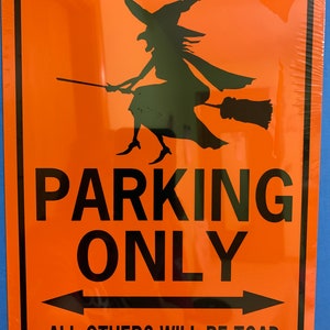 9x12 Witch Parking Only Sign Aluminum   b/y Free Shipping
