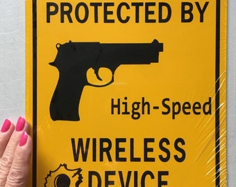 Property Protected by High Speed Wireless Device   Bullet   b/y Funny Aluminum Sign