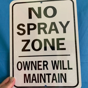 No Spray Zone   Owner Will Maintain    Yard / Garden / Property Sign Aluminum