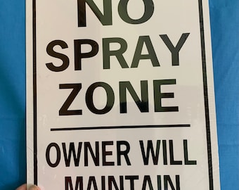 No Spray Zone   Owner Will Maintain    Yard / Garden / Property Sign Aluminum