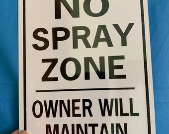 No Spray Zone Owner Will Maintain  Group of 2 Yard / Garden / Property Sign Aluminum