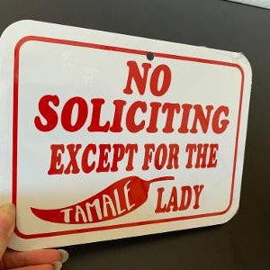 No Soliciting außer der tamale Dame 6 x 8 Zoll kleines lustiges Aluminiumschild