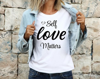 Custom Shirt, Self LOVE, Custom T-shirt, Personalized T-shirt, Personalized Shirt, Custom Unisex Shirts, Custom Printing T-shirts, Shirt