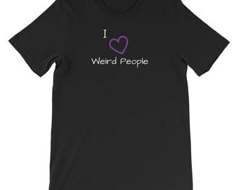 I Love Weird People T-Shirt