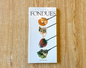 Vintage 1988 The Book of Fondues Cookbook (Paperback)