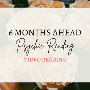 6 Months Psychic Reading | Entire Year Reading | Professional Tarot Reading, Shaman Reading, and Intuitive Guidance | VIDEO