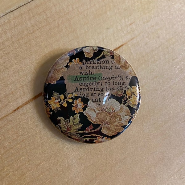 1.25 inch Aspire Button Pin / Recycled Book Page Button Pin / Words from Dictionary Abstract Button Pin / Floral Background Paper Pin