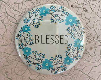 Flower Wreath with the word Blessed Button Pin, Mirror, Magnet, 2.25 inch round