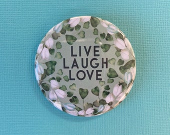 Live Laugh Love Inspirational Pin, 2.25 inch Button Pin
