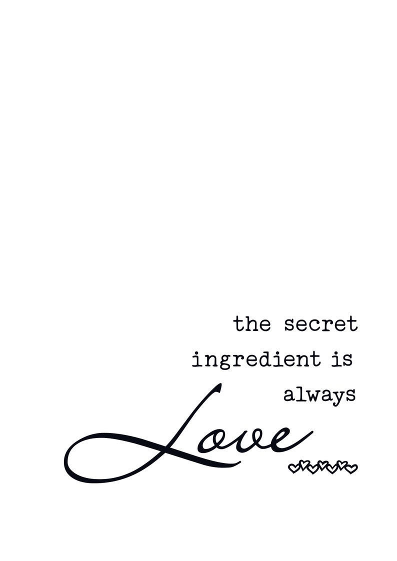 The Secret Ingredient Is Always Love Quote printable Etsy