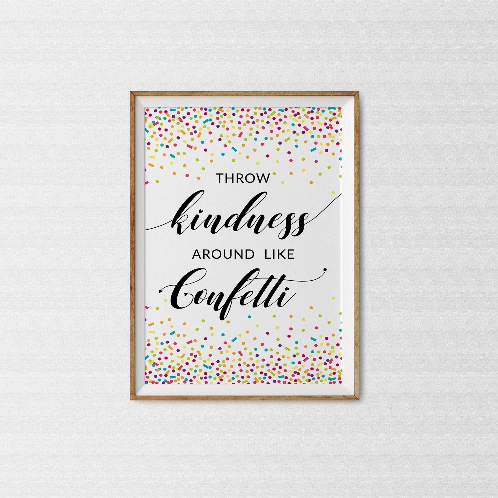 Throw Kindness around like Confetti Inspirational Quote Etsy