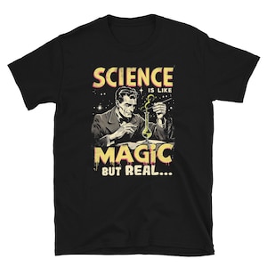 Funny Science is like magic but real  Short-Sleeve Unisex T-Shirt