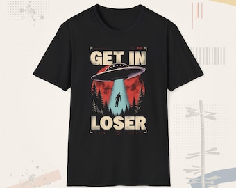 Camiseta Get In Loser UFO