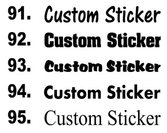 Custom Text Stickers Decals Graphics Personalised Slogan Name Lettering Wording Vinyl Die Cut Gloss Matt Single Colour Font List 91-100