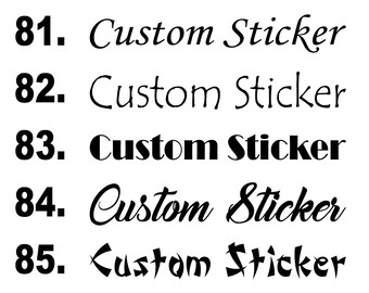 Custom Text Stickers Decals Graphics Personalised Slogan Name Lettering Wording Vinyl Die Cut Gloss Matt Single Colour Font List 81-90