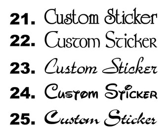 Custom Text Stickers Decals Graphics Personalised Slogan Name Lettering Wording Vinyl Die Cut Gloss Matt Single Colour Font List 21-30