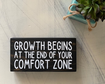 Growth begins at the end of your comfort zone - handmade mini wood sign