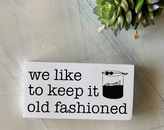 We like to keep it old fashioned - handmade mini wood sign