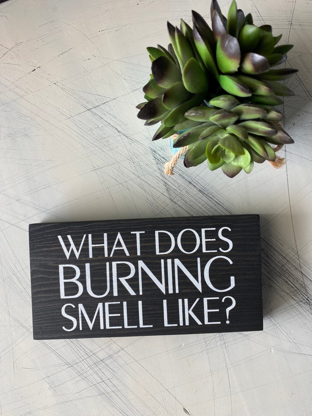 What Does Burning Smell Like Mini Wood Sign Etsy