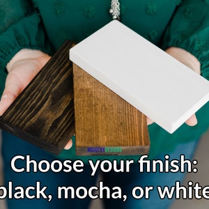 May include: Three wooden samples in black, mocha, and white finishes. Choose your finish: black, mocha, or white.