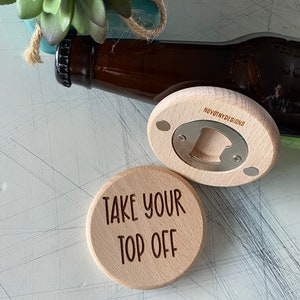 Take your top off - snarky magnetic wood bottle opener