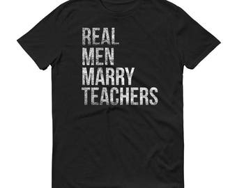 REAL MEN MARRY TEACHERS COTTON T-SHIRT Husband Wife Funny Wedding Gift