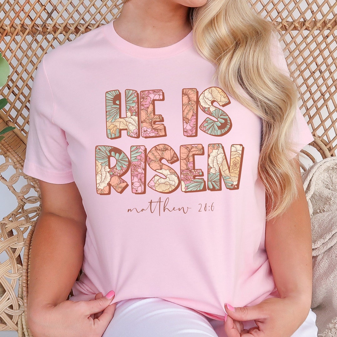 He is Risen Shirt, Bible Verse Easter Tee, Religious Easter Shirt
