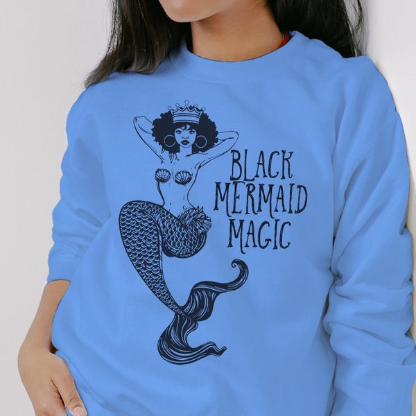 Afro Mermaid Magic Sweatshirt - Black Woman - Melanin Fantasy Magic - Mami Wata - Half Fish - Ocean Siren - Afrocentric Tops