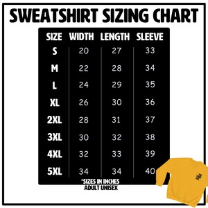 May include: A black and white chart showing sweatshirt sizing in inches. The chart lists sizes from S to 5XL with corresponding width, length, and sleeve measurements.
