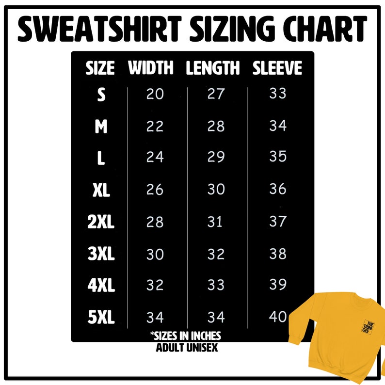 May include: A black and white chart showing sweatshirt sizing in inches. The chart lists sizes from S to 5XL with corresponding width, length, and sleeve measurements.