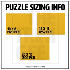 May include: A chart showing the different sizes of jigsaw puzzles available. The chart shows three different sizes of puzzles, with the dimensions and number of pieces listed below each puzzle. The measurements are in inches.