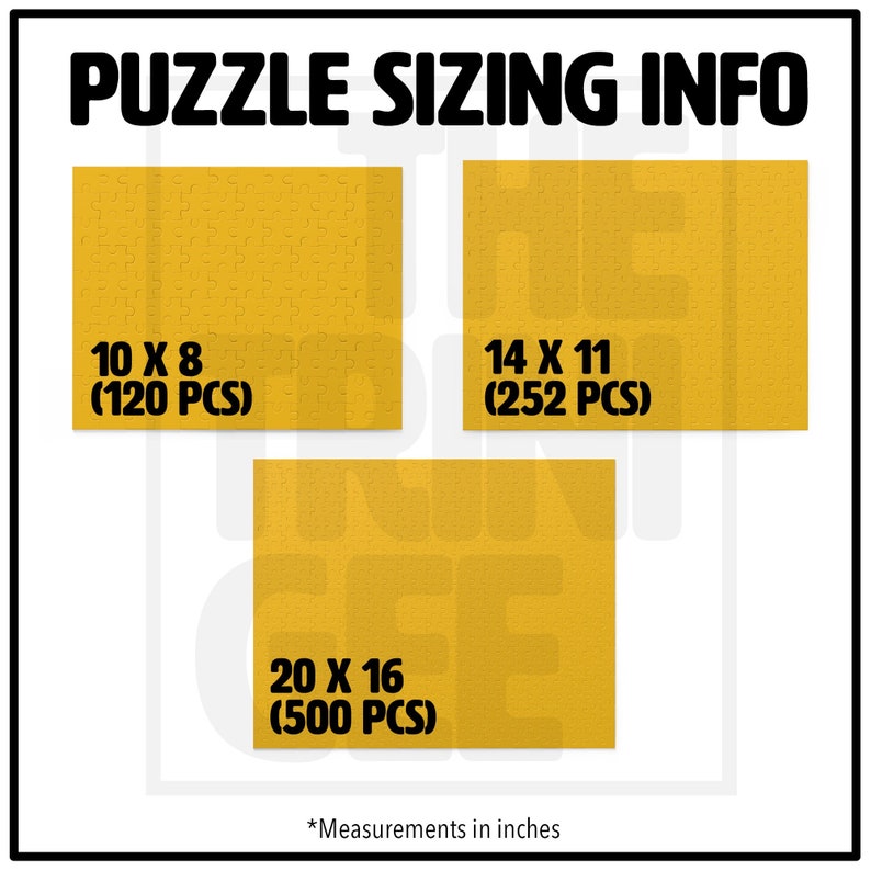 May include: A chart showing the different sizes of jigsaw puzzles available. The chart shows three different sizes of puzzles, with the dimensions and number of pieces listed below each puzzle. The measurements are in inches.