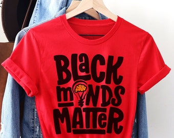 Black Minds Matter Shirt: Unisex Cotton Tee, Educator Gift