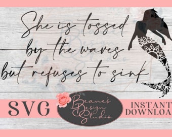 Ella es sacudida por las olas pero se niega a hundirse Mermaid svg design / Mermaid Sign svg / Sea svg / Boho Mermaid / SVG archivos para Cricut