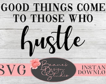 Las cosas buenas llegan a aquellos que se apresuran SVG / Motivational svg / Laptop Decal / Mac book stickal / Cute TShirt Designs / SVG files for Cricut