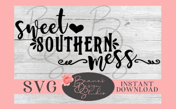 Download Sweet Southern Mess Svg Sweet Southern Mess Design Etsy