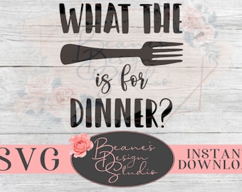 Lo que la horquilla es para la cena svg diseño / Diseño de cocina divertida svg / Funny Farmhouse Kitchen / Cut Files for Cricut and Silhouette