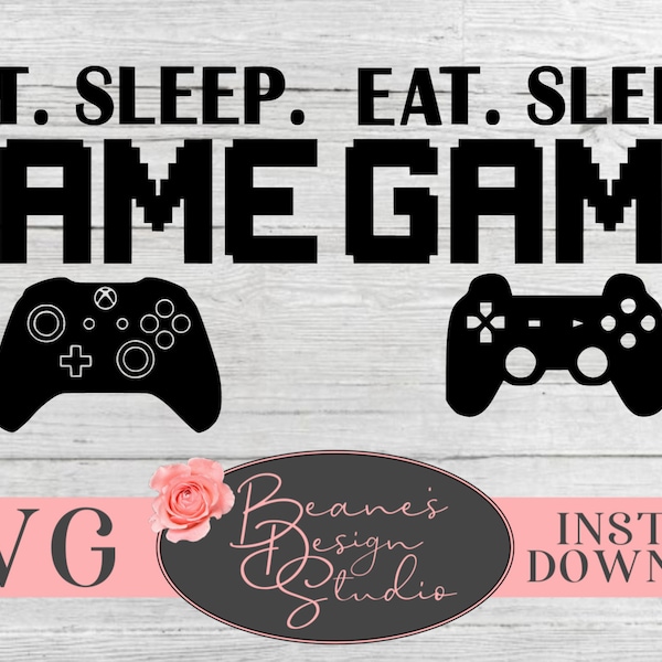 Eat Sleep Game SVG | Eat Sleep Game Xbox Playstation Design | Gamer svg | Gaming Design | Xbox design SVG | Playstation design SVG