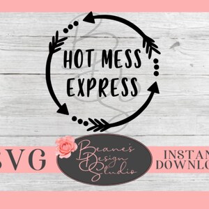 Hot Mess Express SVG | Hot Mess Express Design | Cute Car Decal Design | Cute TShirt Designs | SVG files for Cricut