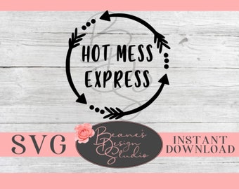 Hot Mess Express SVG / Hot Mess Express Design / Cute Car Decal Design / Cute TShirt Designs / SVG files for Cricut