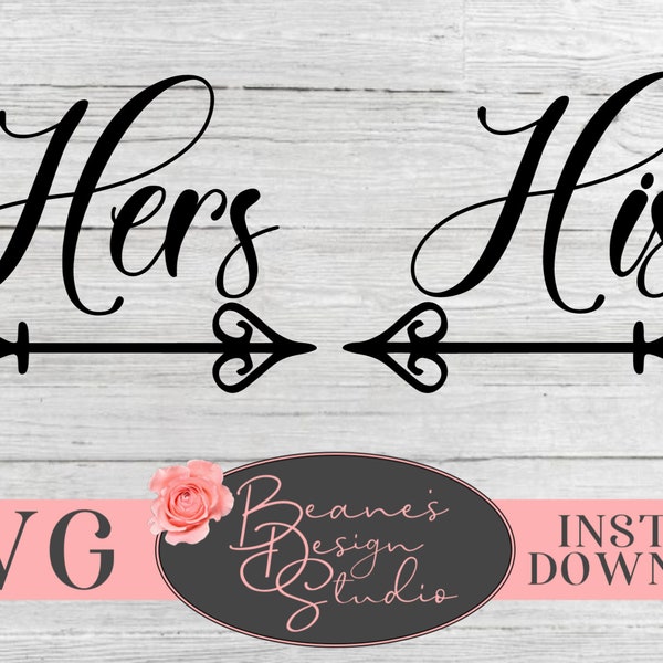 Hers and His SVG | Hers and His Arrows SVGs | Wife and Hubby svg | towel hanger design svg | SVG files for Cricut